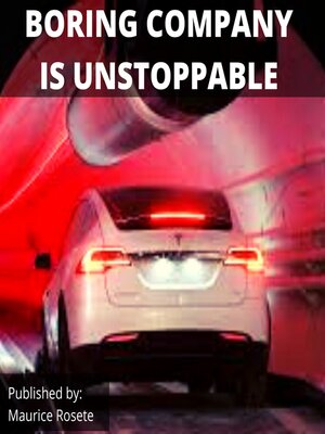 cover image of BORING COMPANY IS UNSTOPPABLE